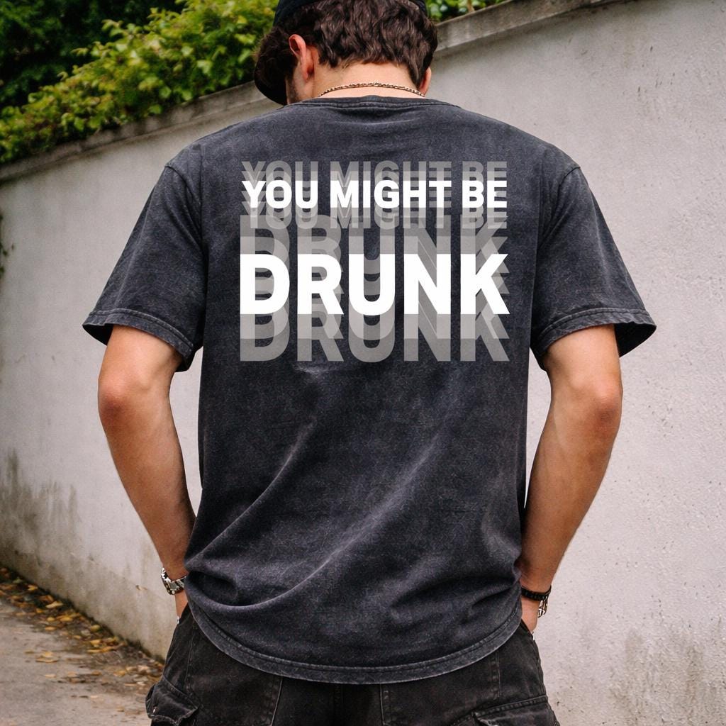 Funny Drunk Shirt, You Might Be Tee, Party Wash Top, Humorous Drinking Graphic, Bar Crawl Apparel, Blurry Vision Gift