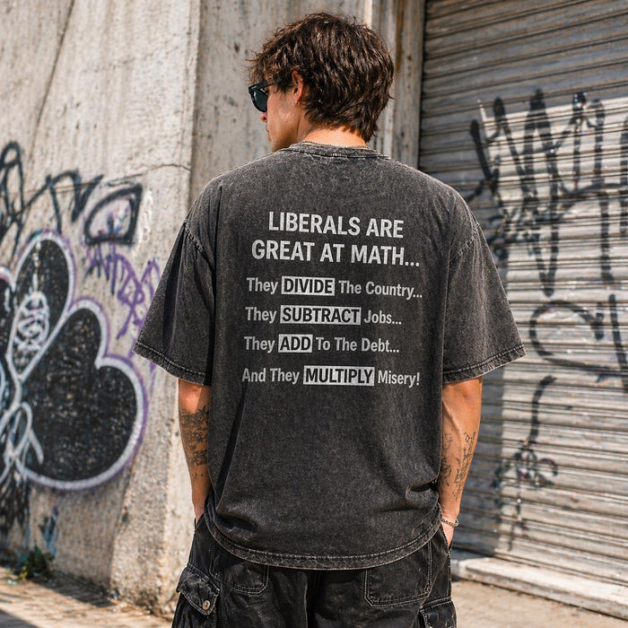 Liberals Math Washed Tee, Funny Political Shirt, Conservative Top, Republican Apparel, Sarcastic Right Wing Outfit, Anti Liberal Acid Wash