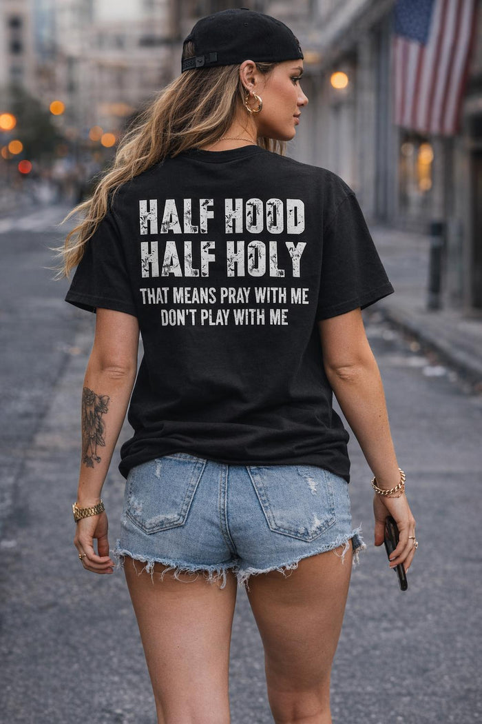 Half Hood Half Holy Shirt, Urban Christian Wash Tee, Streetwear Faith Apparel, Pray With Me Top, Religious Graphic Gift